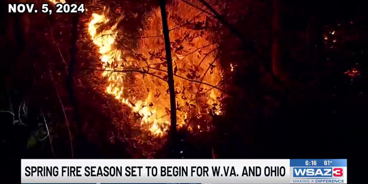 Fire In Spring Spring fire season set to begin for West Virginia and Ohio